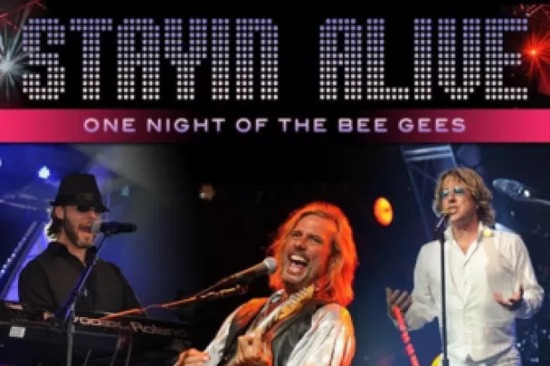 Stayin' Alive: One Night of the Bee Gees
