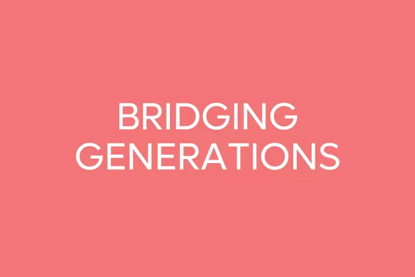Bridging generations